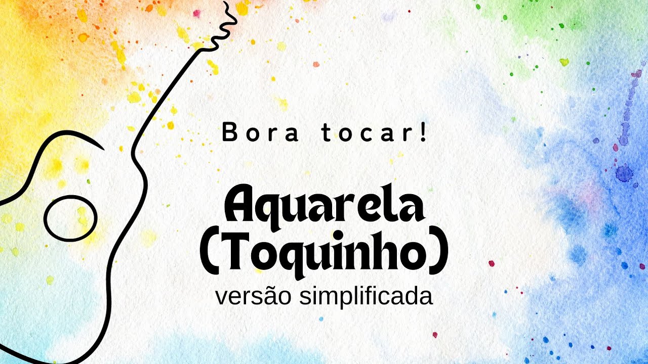 Como tocar Aquarela (Toquinho) simplificada no Violão