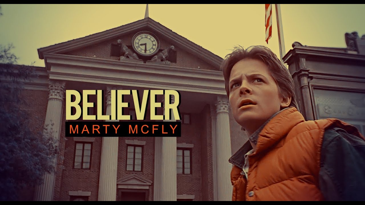 Marty McFly [Back to the Future] || Believer