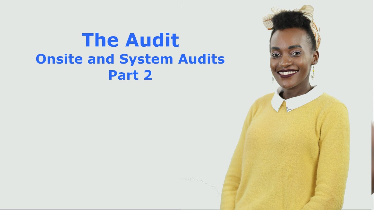 The Audit in the Clinical Trial - Part 2 - Onsite and System Audits