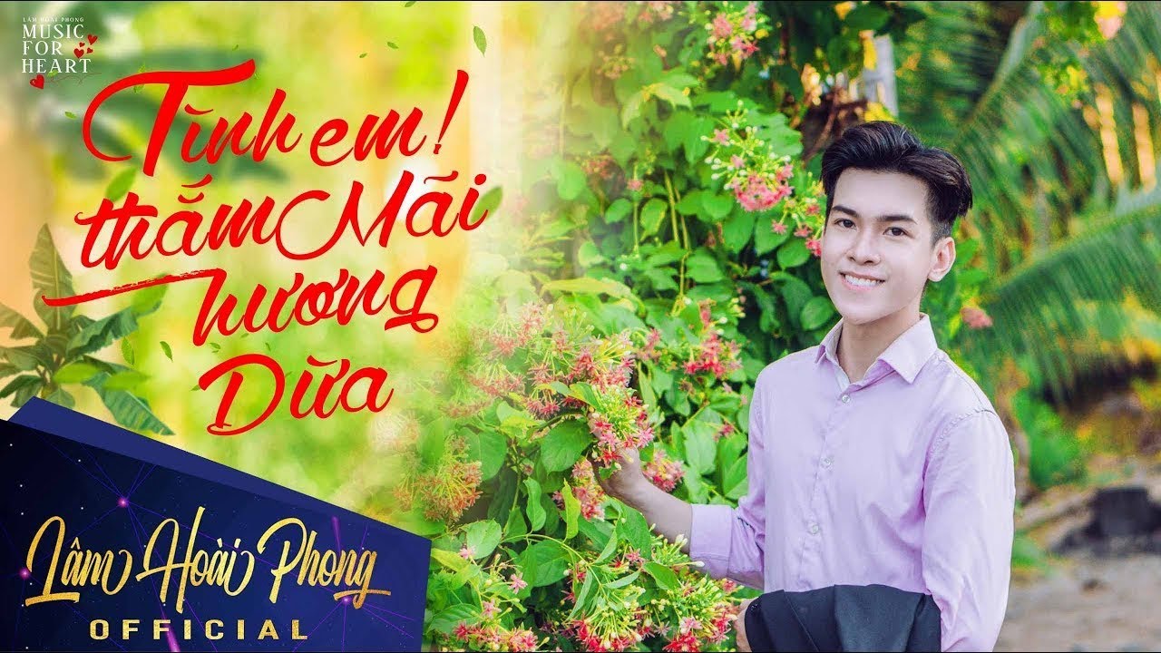 T&igrave;nh Em Thắm M&atilde;i Hương Dừa | L&acirc;m Ho&agrave;i Phong - (St: Minh Phi)