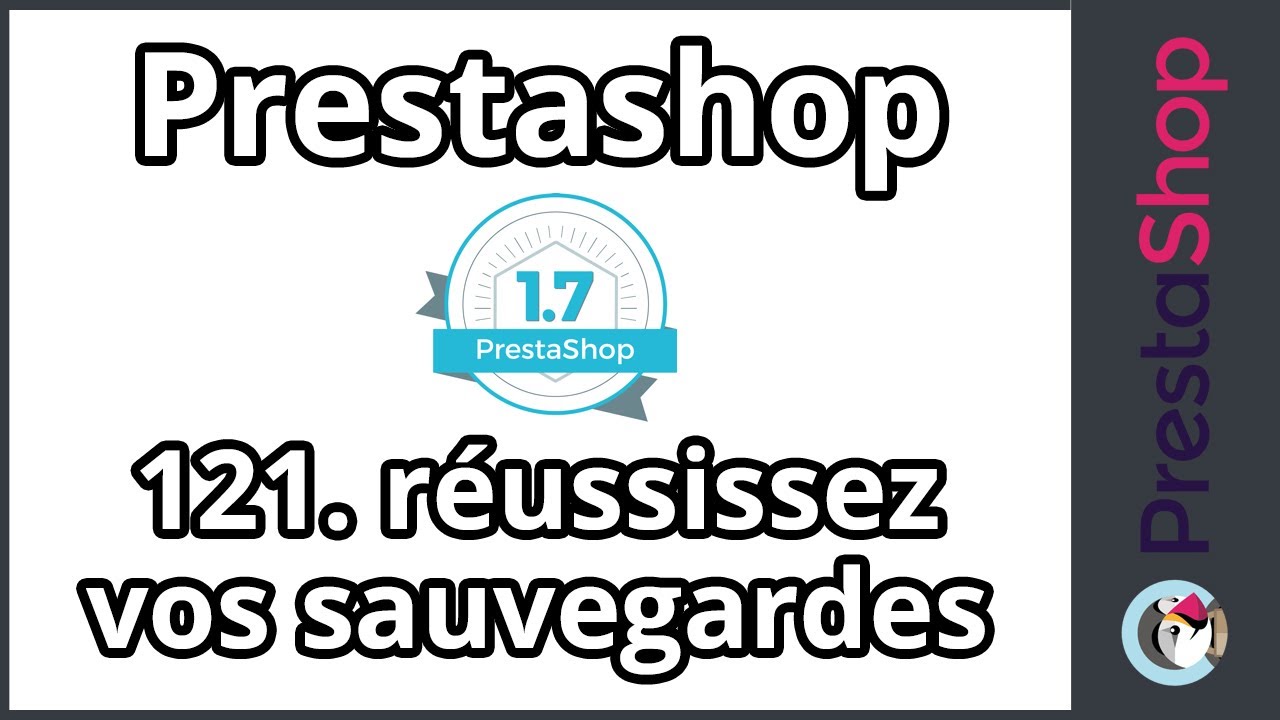 Tuto Prestashop 1.7 - Réussir son backup (ép. 121)