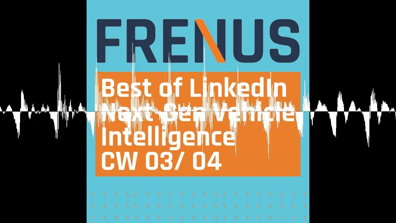 Best of LinkedIn: Next-Gen Vehicle Intelligence CW 03/ 04