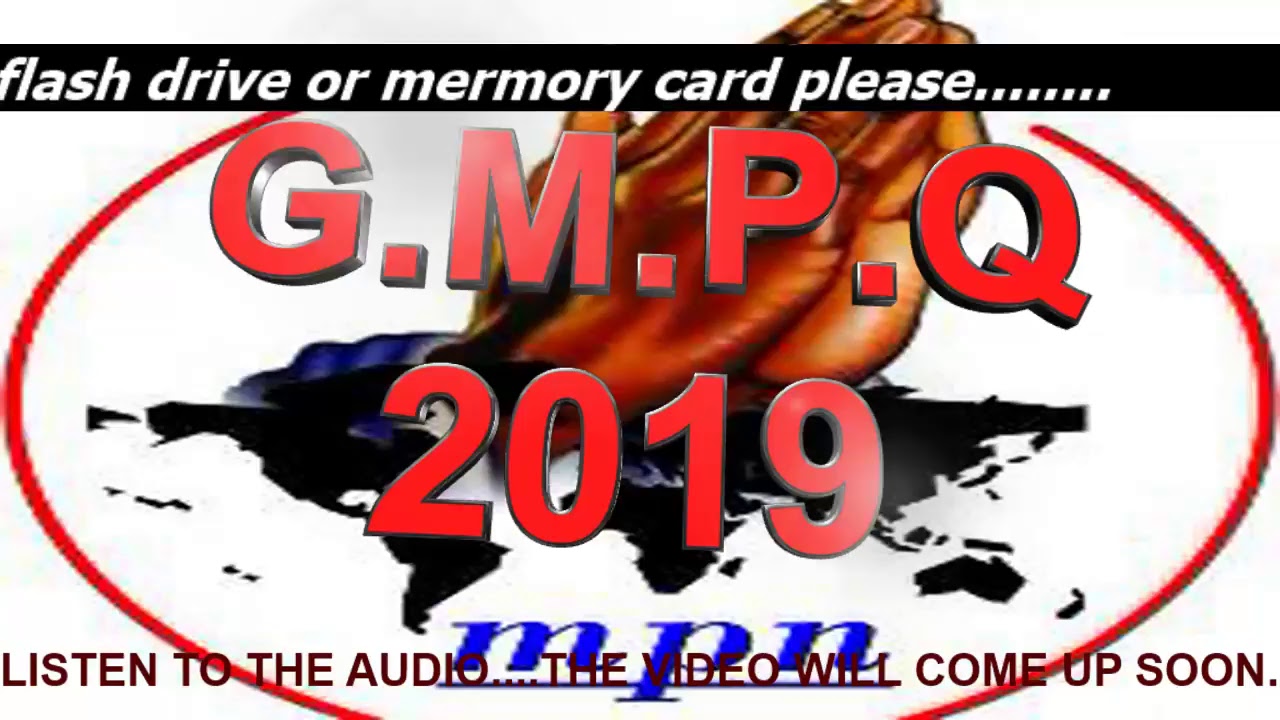 GPQ.2019_DAY 6 ONE MORE TIME BY REV. PROF. MOSY MADUGBA