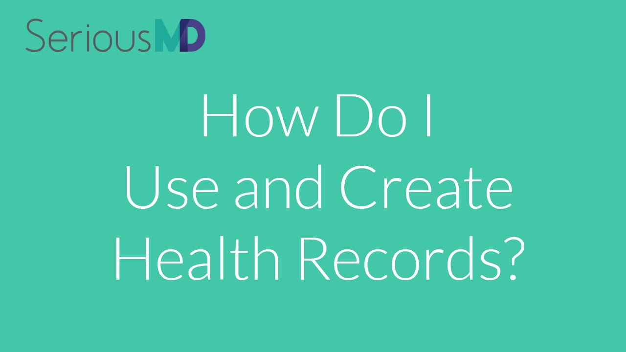 Creating and Editing Health Records in SeriousMD Doctors
