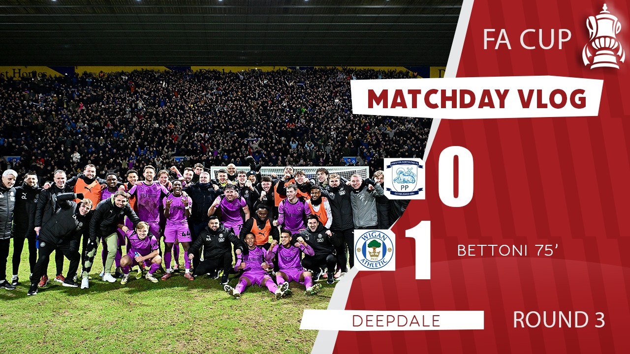 FA Cup Magic! Wigan Beat Preston 1-0 at Deepdale | Matchday Vlog