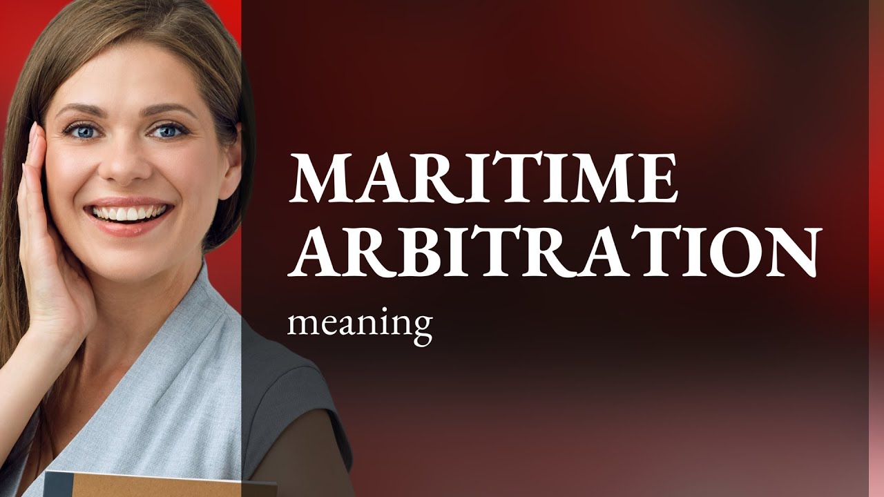 Understanding Maritime Arbitration: A Guide