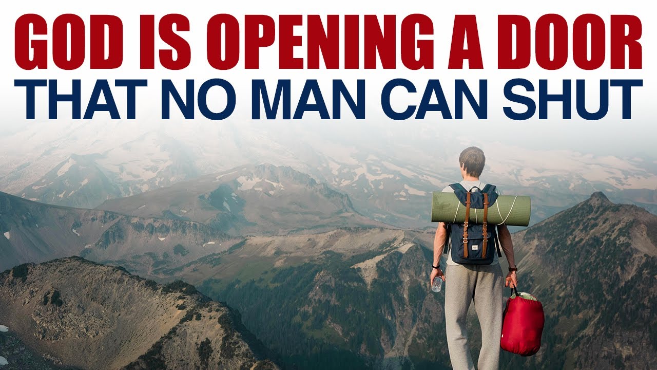 GOD IS OPENING A DOOR THAT NO MAN CAN SHUT — CHRISTIAN MOTIVATION