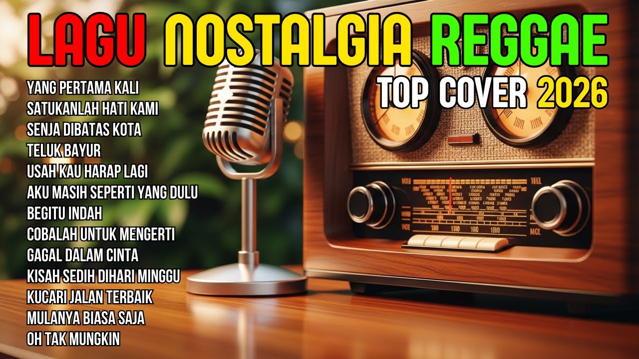 TOP HITS 2026 - REGGAE NOSTALGIA COVER 💚 LAGU LAWAS INDONESIA YANG BIKIN RINDU MASA LALU