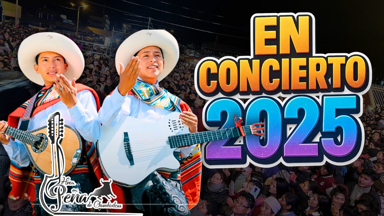 🎶 LOS HERMANOS PEÑA DE CHUMBIVILCAS - EN VIVO 2025 | CONCIERTO COMPLETO 🎶