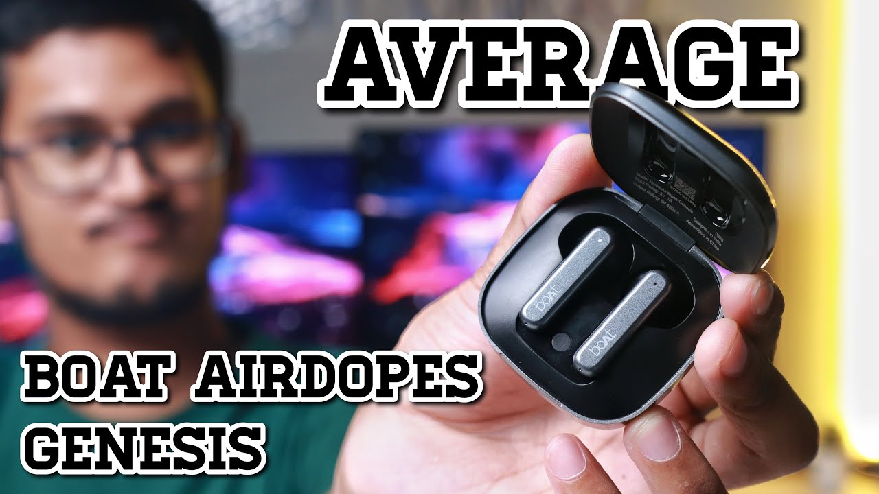 boAt Airdopes Genesis - Unboxing & Review || Bohot Average !
