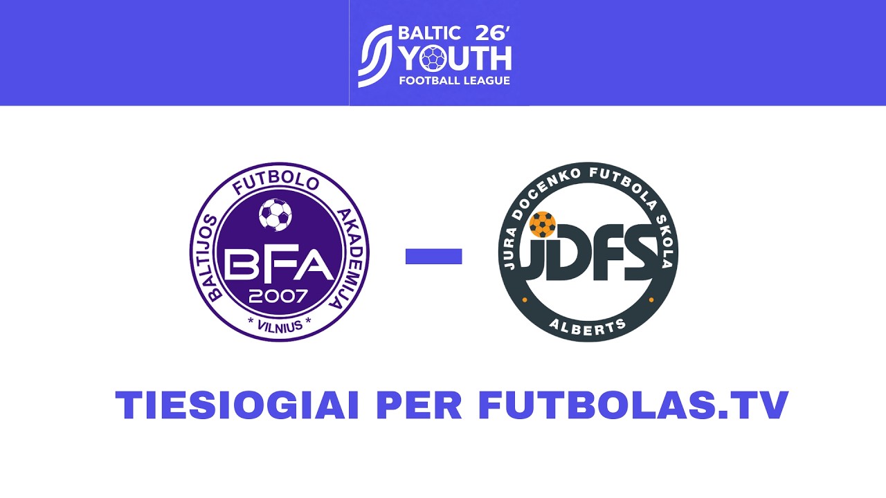 2026 BYFL U15: Vilniaus BFA – JDFS Alberts