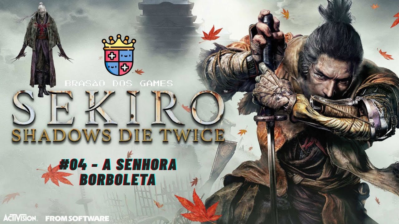SEKIRO SHADOWS DIE TWICE #04 - A SENHORA BORBOLETA