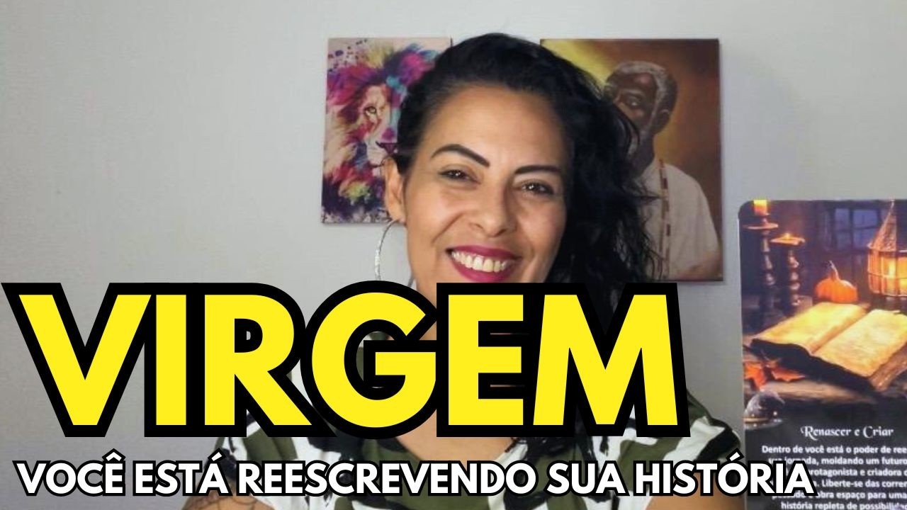 ♍ VIRGEM | RENASCER, ENCERRAR CICLOS E REESCREVER A PRÓPRIA HISTÓRIA | Leitura Energética