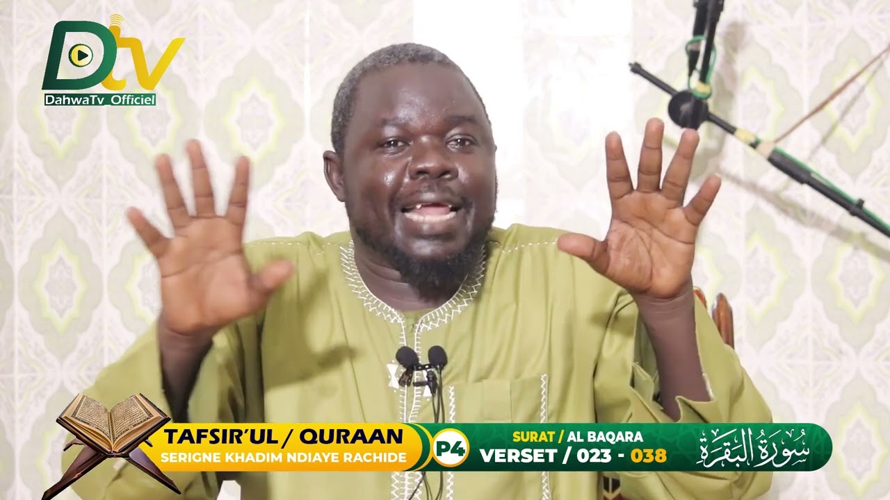 TAFSIR'L QURAAN -  SURAT AL-BAQARA (P4) VERSET / 027 - 038  SERIGNE KHADIM NDIAYE RACHIDE