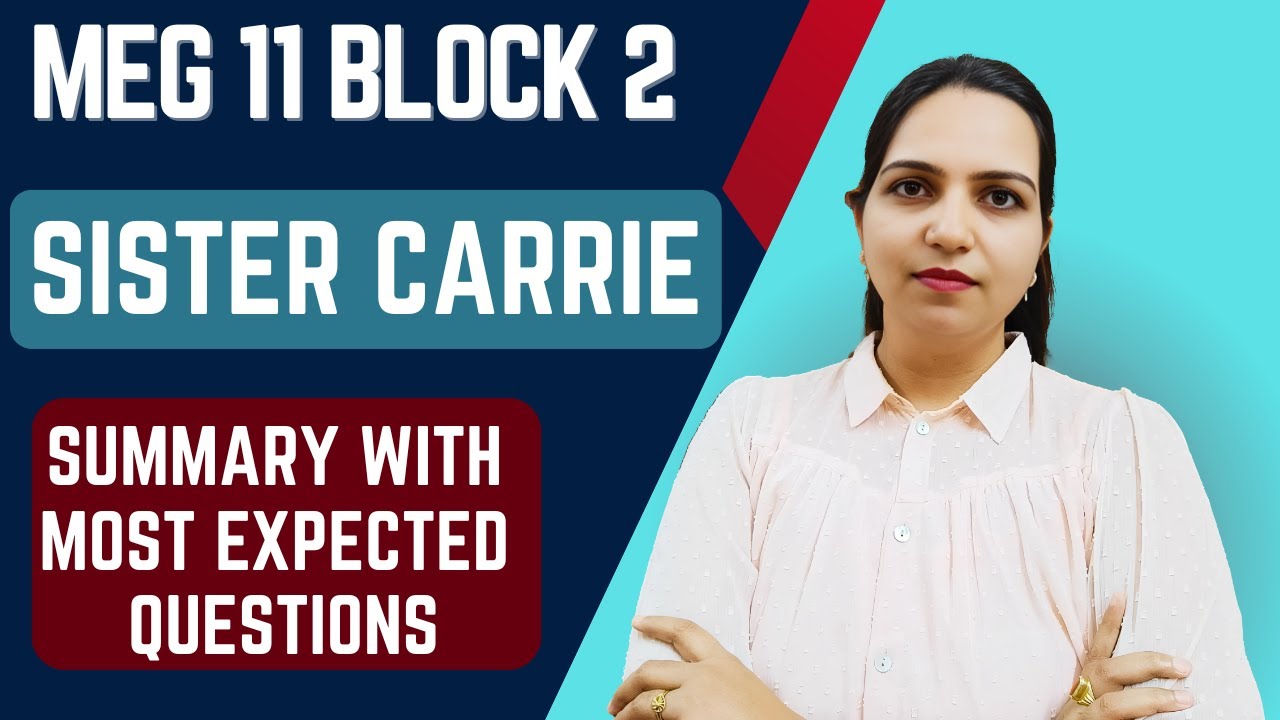MEG 11 Block 2 | Sister Carrie by Theodore Dreiser | Summary and Most Expected Questions Ignou