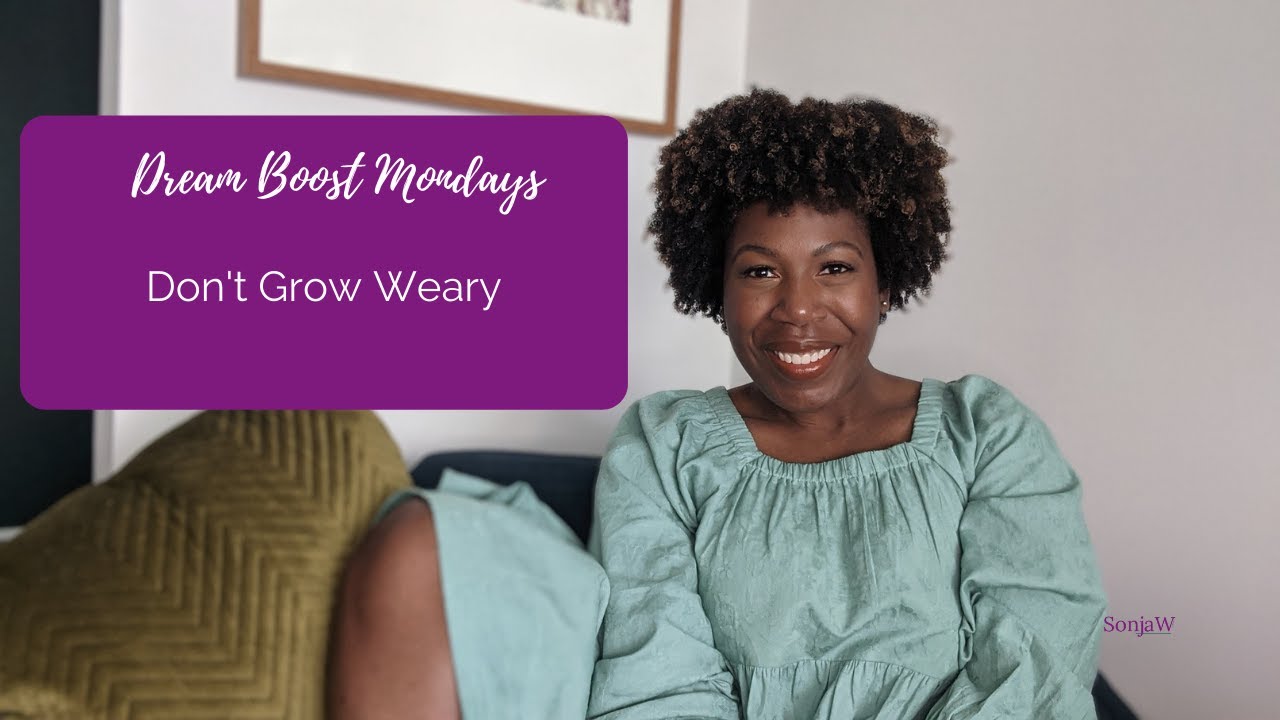 Don't Grow Weary!