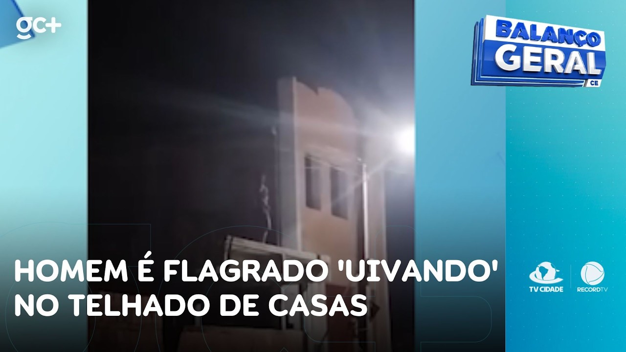 Homem é flagrado 'uivando' no telhado de casas do interior do Ceará | Balanço Geral CE