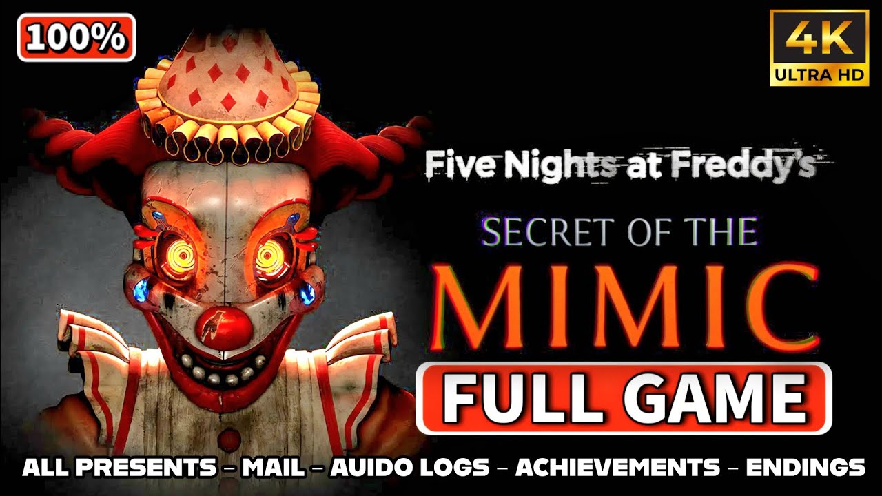 FNAF SECRET OF THE MIMIC - Full Game 100% Walkthrough + All Endings, Collectibles, Achievements (4K)