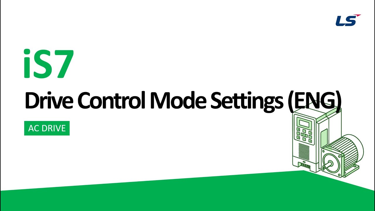 LS ELECTRIC | AC Drive iS7 Drive Control mode setting