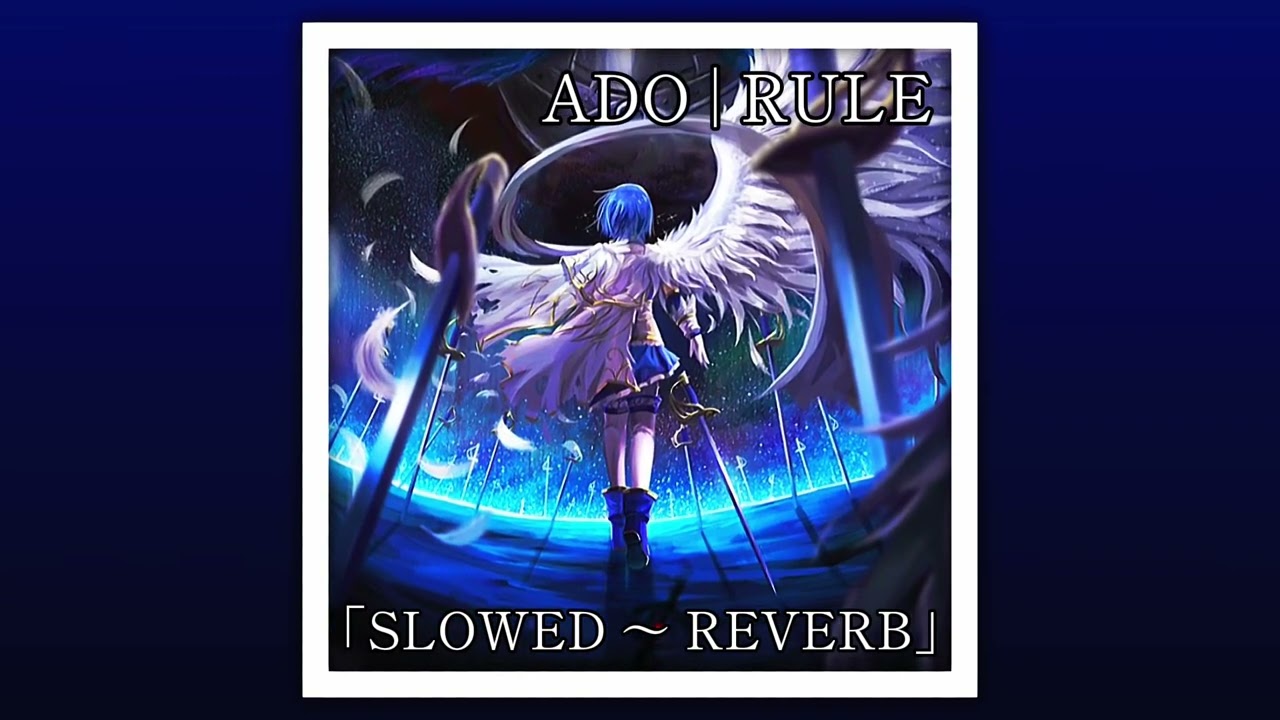Ado - RuLe 「SLOWED ￼〜 REVERB」