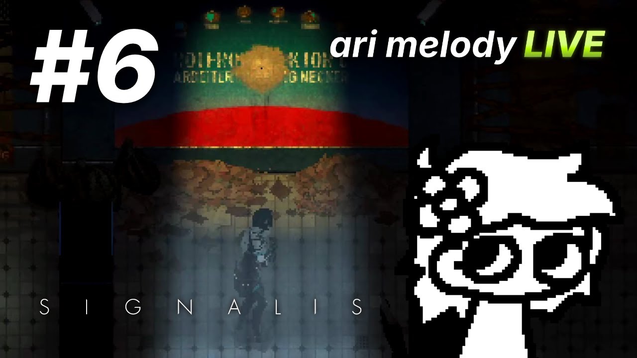 SIGNALIS, Part 6 | ari melody LIVE 💚 | 13 oct 2025