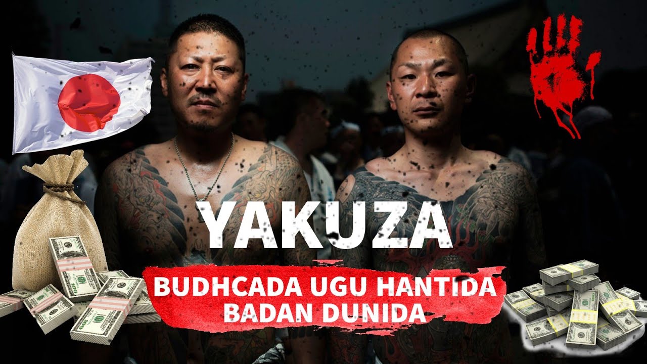 Budhcada ugu Hantida Badan Dunida | Wajiga Madow Ee Japan | YAKUZA gangs