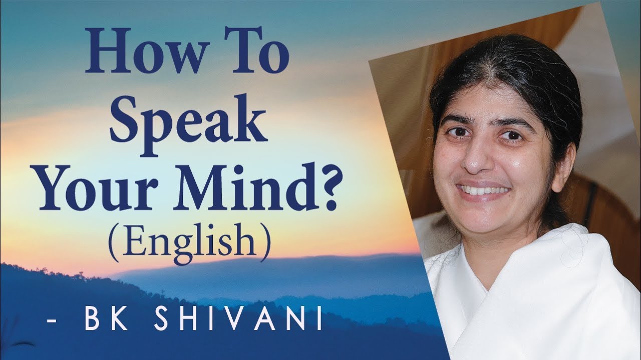 How To Speak Your Mind?: Ep 32: BK Shivani (English)