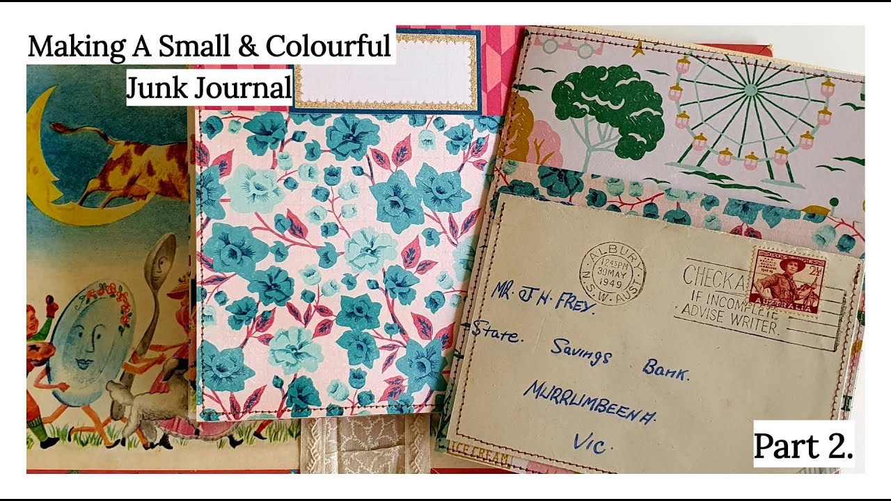 Making A Small & Colourful Junk Journal - Part 2.