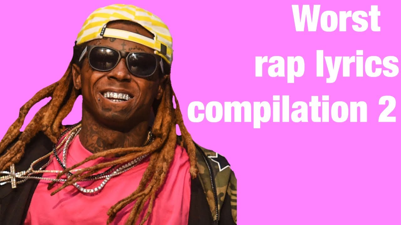 WORST RAP LYRICS COMPILATION 2