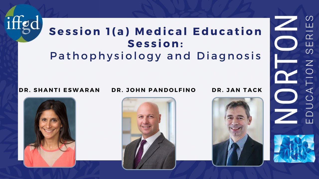 Session 1 (a): Pathophysiology and Diagnostics by Dr. Eswaran, Dr. Pandolfino, & Dr. Tack - NES 2021