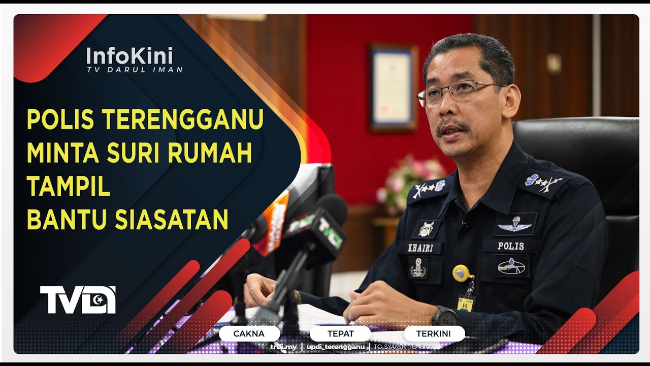 Polis Terengganu Minta Suri Rumah Tampil Bantu Siasatan