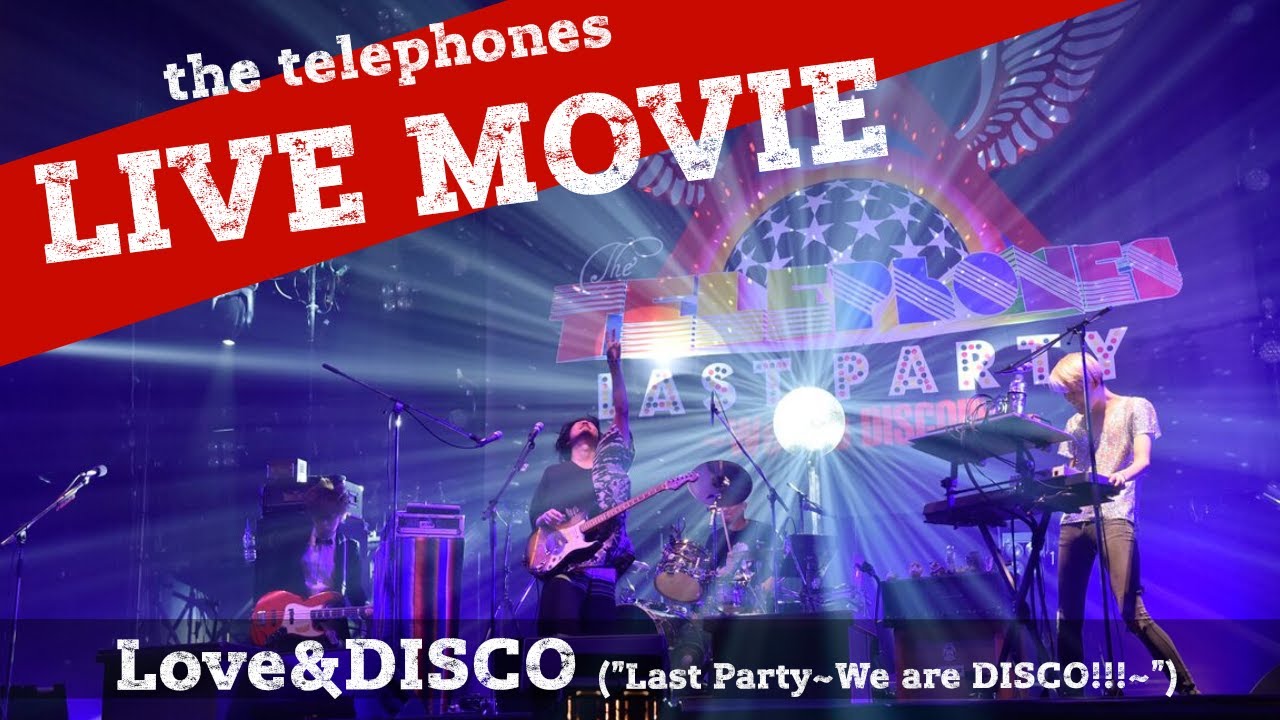 the telephones -「Love&DISCO」LIVE 映像 [2020年11月4日(水)発売「NEW！」特典DVD収録]