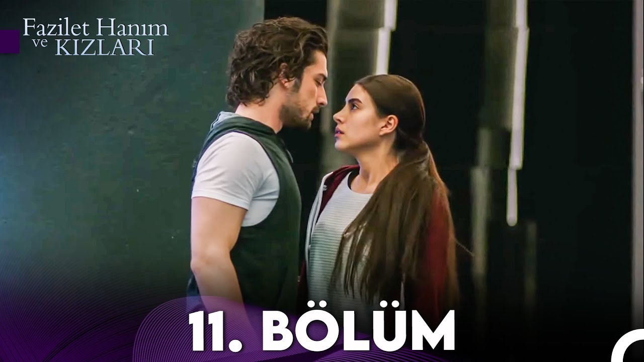 Fazilet Hanım ve Kızları 11. Bölüm