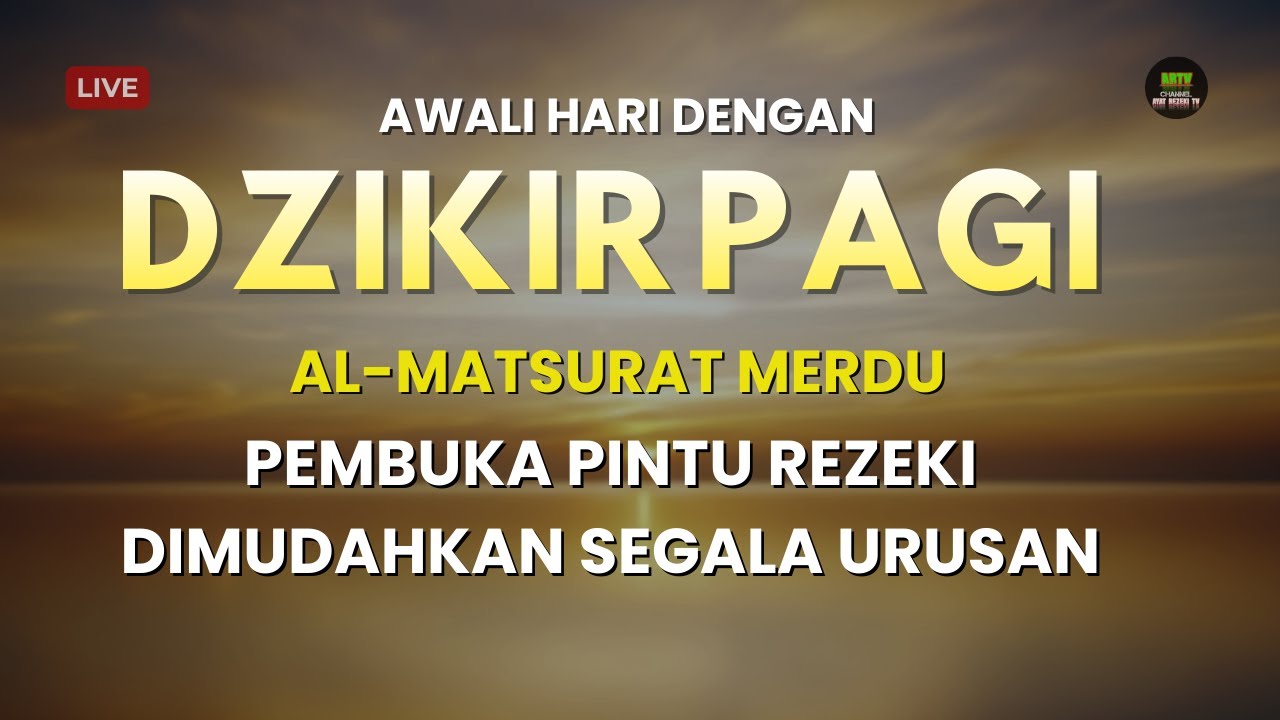 Dzikir Pagi | Pembuka Rezeki & Ketenangan Hati | Live