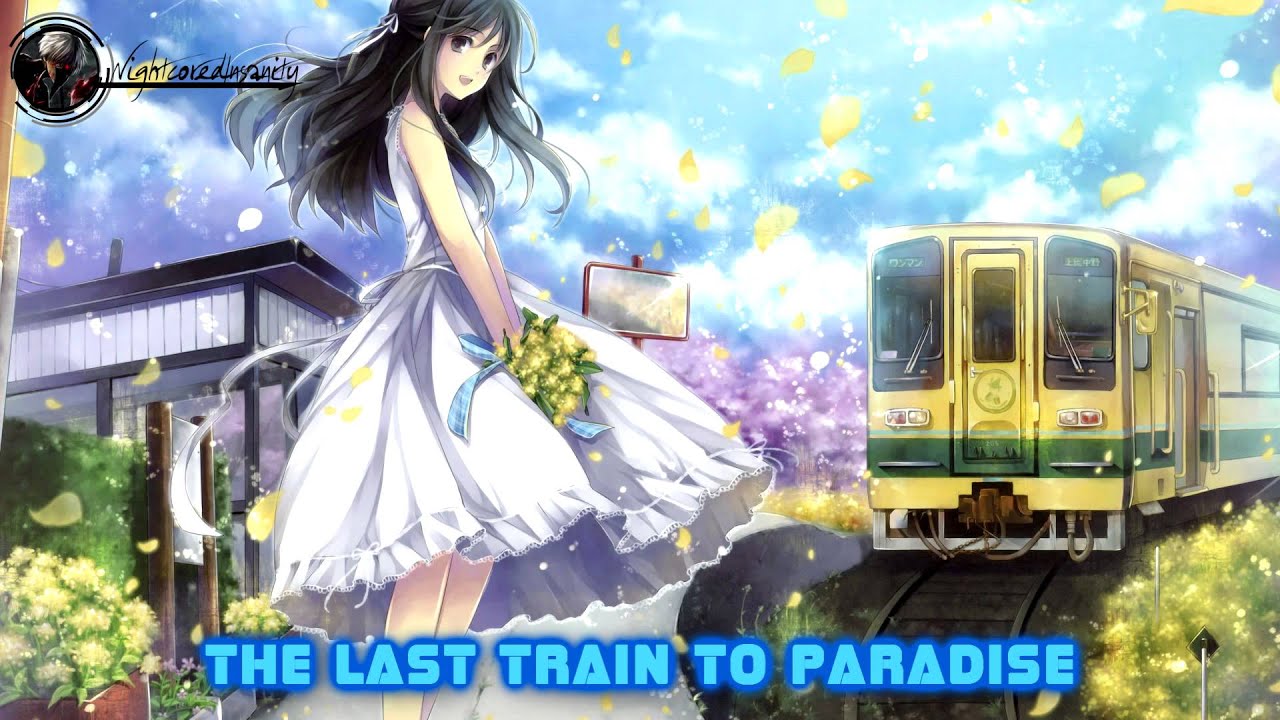 Nightcore - Last Train To Paradise