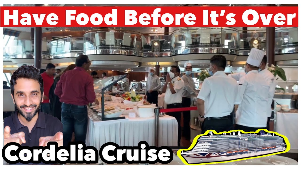 Eating Food before it&rsquo;s close, Cordelia Cruise Ships ( 3rd Vlogs )