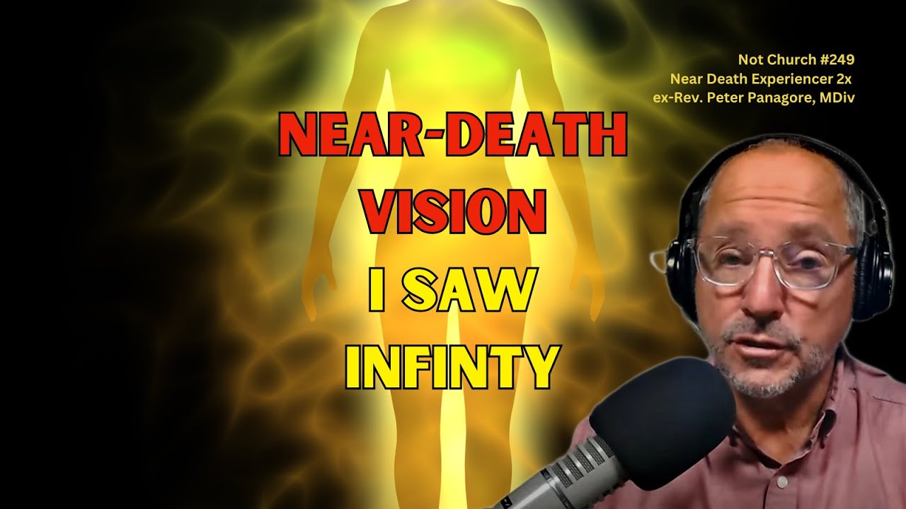 I Saw The Infinite During My Near Death Experience!