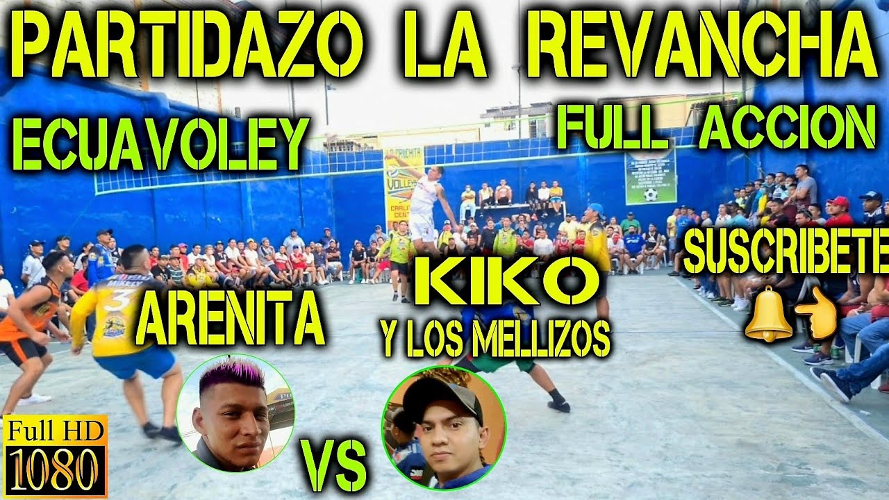 ECUAVOLEY LA REVANCHA ARENITA VS KIKO Y LOS MELLIZOS / PARTIDAZO FULL ACCIÓN 🔥