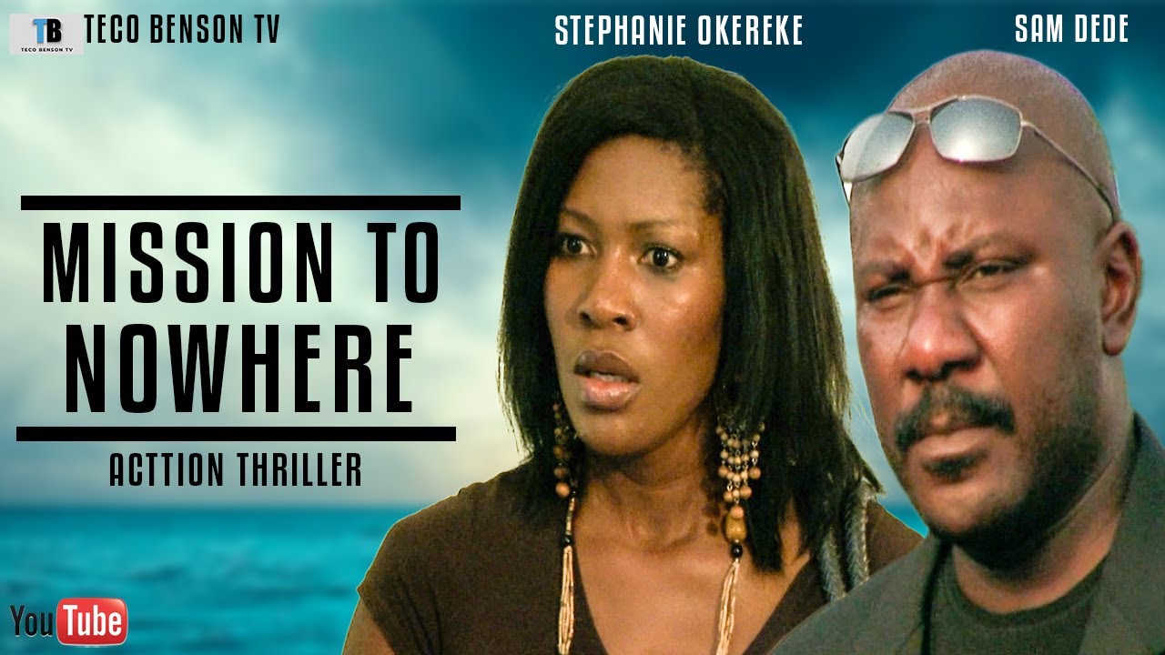 MISSION TO NOWHERE RELOADED - Nollywood Action Thriller - SAM DEDE, STEPHANIE OKEREKE