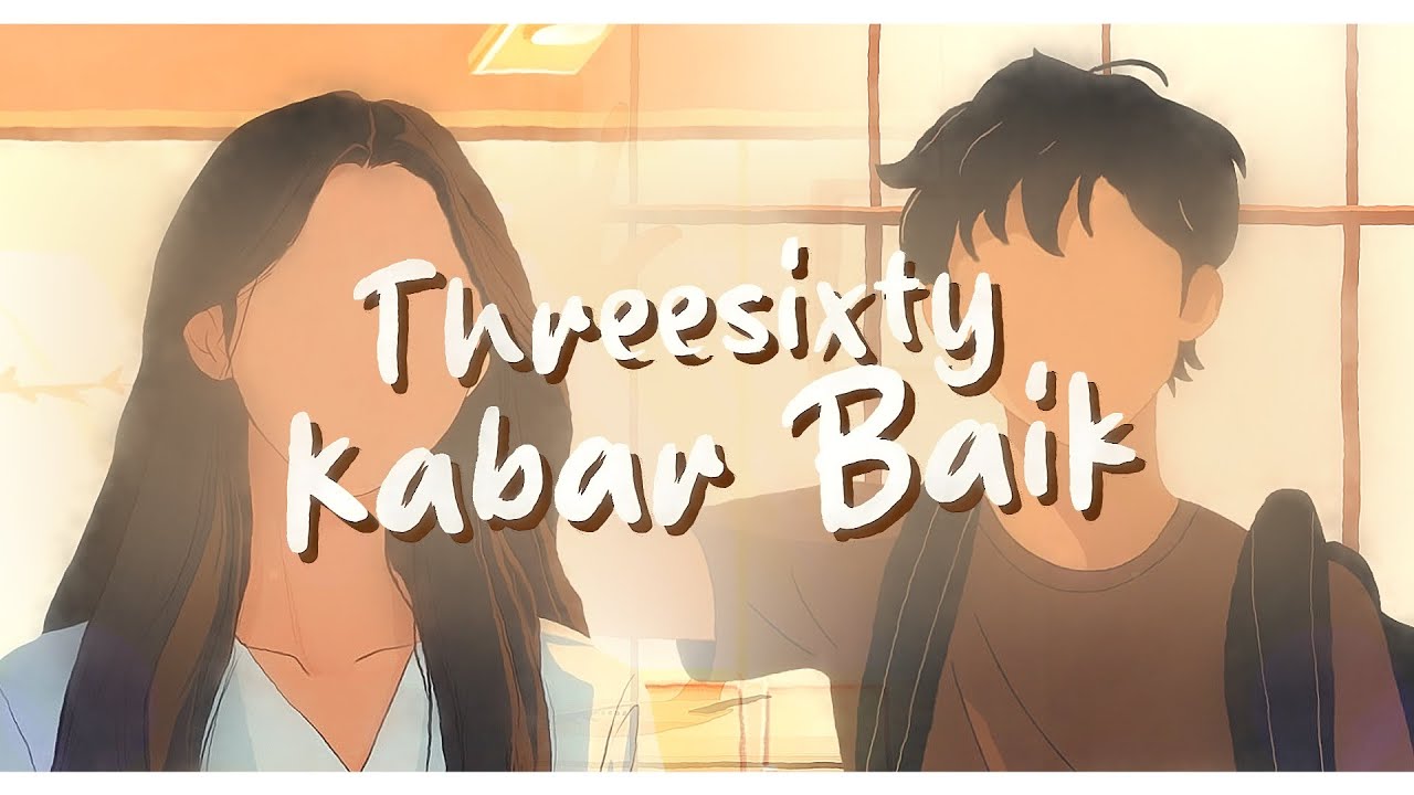 THREESIXTY - KABAR BAIK ( OFFICIAL LYRICS VIDEO )
