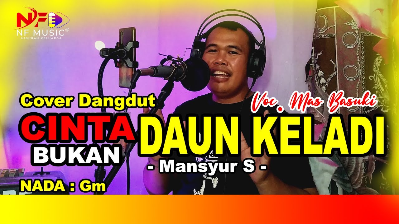 CINTA BUKAN DAUN KELADI - Cover Mas Basuki @NFMusicChannel