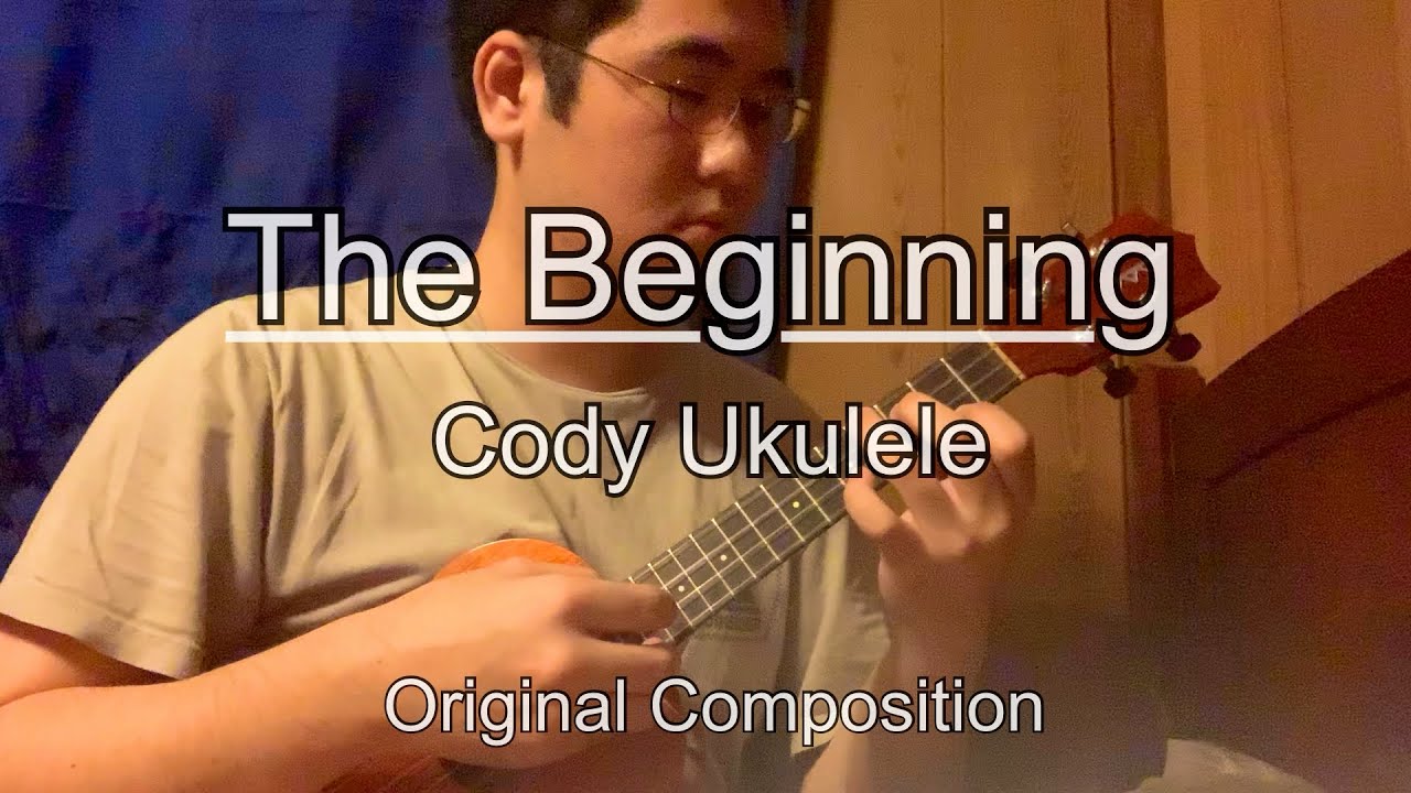 (Original) The Beginning - Cody Ukulele (Solo Ukulele Composition)