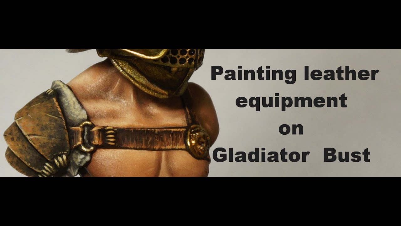 GLADIATOR  90mm BUST: Painting leather elements with acrylic
