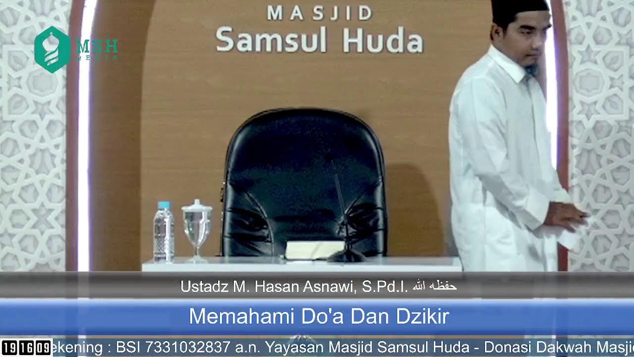 [LIVE] ​Kajian Rutin  ​👤 Ustadz M. Hasan Asnawi, S.Pd.I, حَفِظَهُ اللّٰهُ 📚 Memahami Doa Dan Dzikir