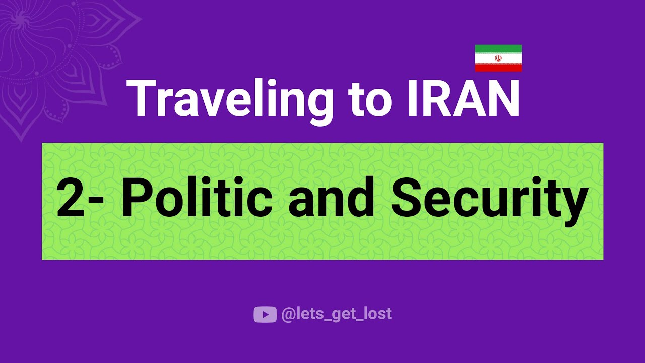 Is Iran safe to Travel? Part 2- Politics and Security | 4K