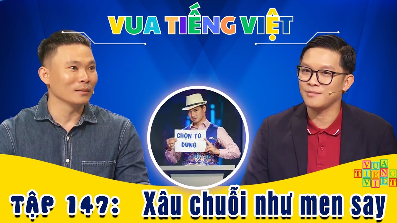VUA TIẾNG VIỆT MỚI NHẤT | TẬP 147 | Xâu chuỗi như men say khiến người chơi ngất ngây con gà tây
