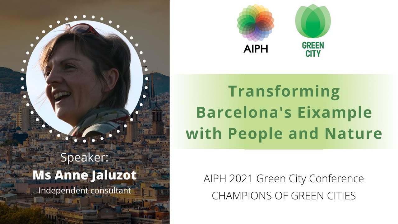 Transforming Barcelona's Eixample | Anne Jaluzot | AIPH Green City