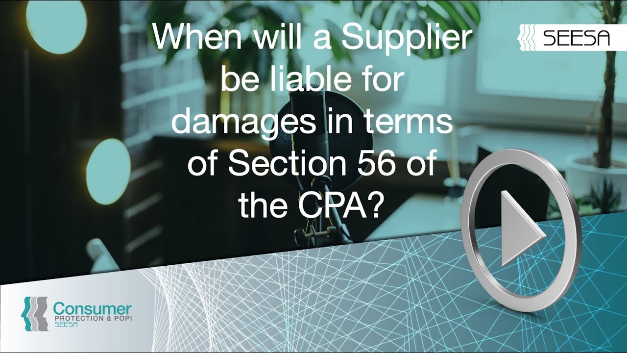 When will a Supplier be liable for damages in terms of Section 56 of the CPA?