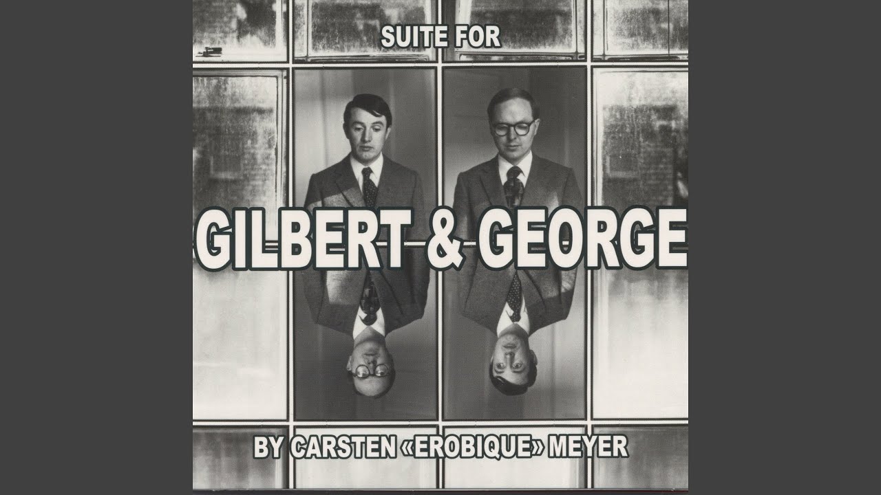 Suite for Gilbert & George (The Complete Suite)
