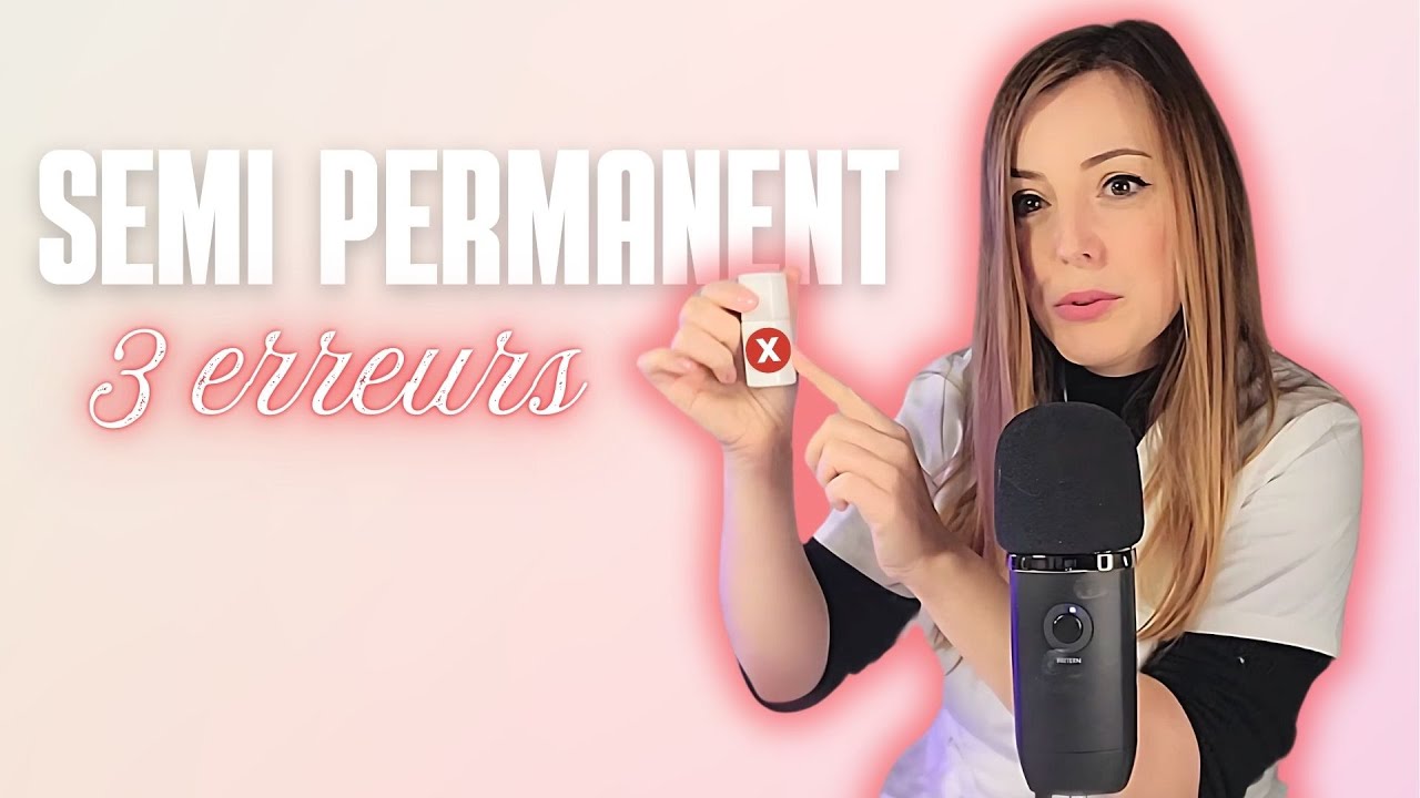 Les erreurs Courantes en Pose de Semi-Permanent (Et Comment les &Eacute;viter !) 💅